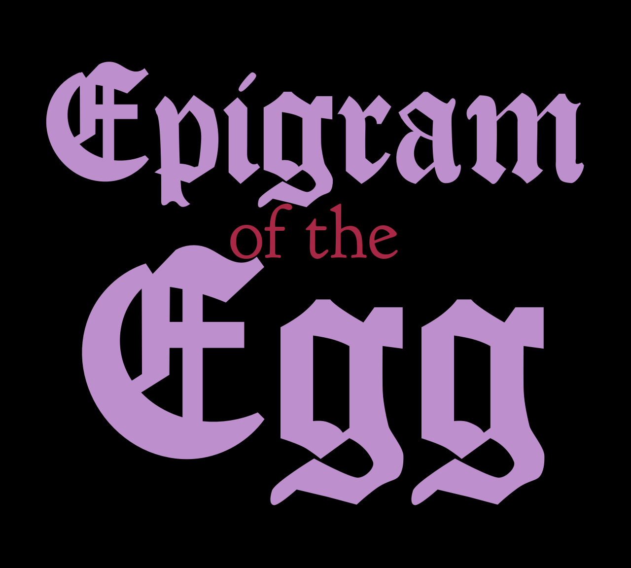 Epigram of the Egg